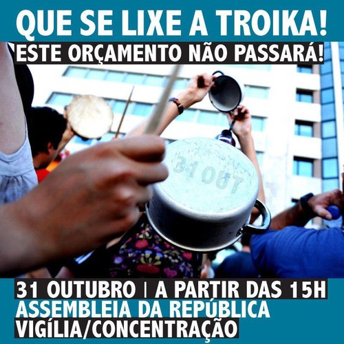 31 de Outubro, que se lixe a Troika
