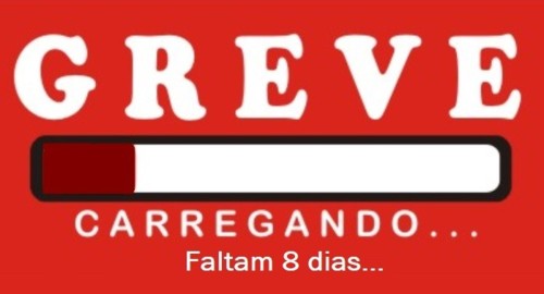 Greve-Carregando=Faltam8dias.jpg Greve-Carregando=Faltam8dias.jpg